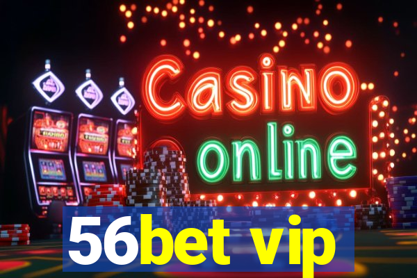 56bet vip